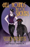 Hell Hounds Are For Suckers 1942569181 Book Cover