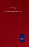 Counsels on Holiness of Life 3846057150 Book Cover