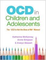 OCD in Children and Adolescents: The "OCD Is Not the Boss of Me" Manual 1462542034 Book Cover