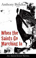 When the Saints Go Marching In 1554831008 Book Cover