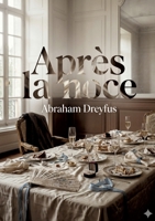 Après la noce: Une saynète explorant les quiproquos et les suspicions d'un jeune couple marié, confronté à une situation inattendue lors de son voyage de noces à Dieppe. (French Edition) B0GXXQ97WX Book Cover