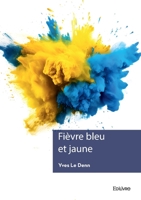 Fièvre bleu et jaune (French Edition) 2414637714 Book Cover