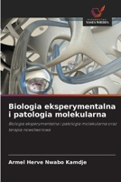 Biologia eksperymentalna i patologia molekularna: Biologia eksperymentalna i patologia molekularna oraz terapia nowotworowa 6203106887 Book Cover