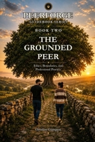The Grounded Peer (The PeerForge Guidebook Series) B0HG7K23WM Book Cover