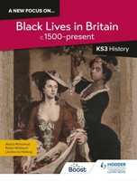 A new focus on...Black Lives in Britain, c.1500–present for KS3 History 1398363758 Book Cover