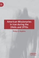 American Missionaries in Iran during the 1960s and 1970s 3030512134 Book Cover