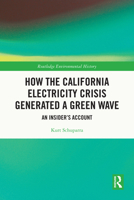 How the California Electricity Crisis Generated a Green Wave : An Insiders Account 1032854367 Book Cover