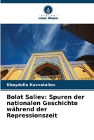 Bolat Saliev: Spuren der nationalen Geschichte während der Repressionszeit (German Edition) 6630133765 Book Cover