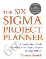 The Six Sigma Project Planner : A Step-by-Step Guide to Leading a Six Sigma Project Through DMAIC 0071411836 Book Cover