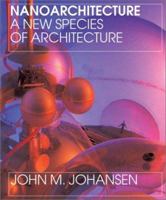 Nanoarchitecture: A New Species of Architecture 1568983018 Book Cover