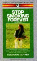 Stop Smoking Forever: For Women/Audio Cassette (Subliminal Self Help Series) 0553450352 Book Cover