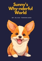 Sunny's Wyn-derful World - Exploring, Learning, and Embracing Curiosity Storybook for kids ages 3-5 B0C9S4VKKT Book Cover