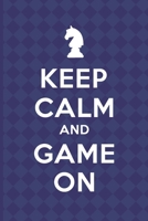 Keep Calm And Game On: Chess Scorebook Pad Sheets Paperback - Strategy Improvement Workbook- Chess Gifts Men Kids Adults Grandmaster Camp- Matte Cover-6"x9" - 110 Pages 1698547595 Book Cover