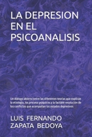 LA DEPRESION EN EL PSICOANALISIS: Un diàlogo abierto entre las diferentes teorìas que explican la etiologìa, los proceso psìquicos y la factible ... los estados depresivos (Spanish Edition) B0FRXN6FWD Book Cover