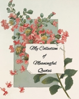 My Collection Of Meaningful Quotes: Because Great Wits Have short Memories 1692109340 Book Cover