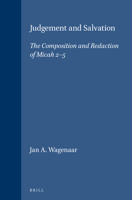 Judgement and Salvation: The Composition and Redaction of Micah 2-5 (Supplements to Vetus Testamentum) 9004119361 Book Cover