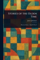 Stories of the Olden Time 1023294397 Book Cover