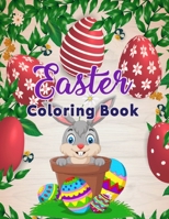 Easter Coloring Book: For Kids Ages 4-8, 8-12, An Adult Anti Stress Easy Coloring Images with Unicorn Rainbow Rabbit, Cutest Colorful Spring Easter Bunny with Egg, Fun, Easy and Relaxing Designs. B091DYSJD5 Book Cover