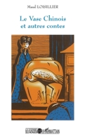 LE VASE CHINOIS et autres contes 2747527646 Book Cover