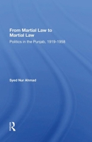 From Martial Law to Martial Law: Politics in the Punjab, 1919-1958 0367019922 Book Cover