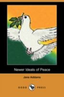 Newer Ideals of Peace 0469746068 Book Cover