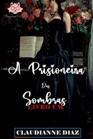 A Prisioneira Das Sombras (Portuguese Edition) 8581978541 Book Cover