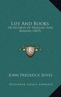Life And Books: Or Records Of Thought And Reading 1164903713 Book Cover