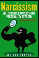 Narcissism: Self Centered Narcissistic Personality Exposed 1508663661 Book Cover