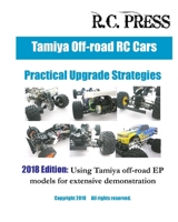 Tamiya Off-road RC Cars Practical Upgrade Strategies 2018 Edition: Using Tamiya off-road EP models for extensive demonstration 1720451486 Book Cover