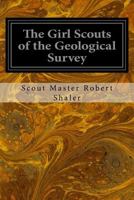 The Girl Scouts of the Geological Survey 1533066957 Book Cover