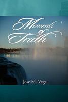Moments of Truth 1456801635 Book Cover