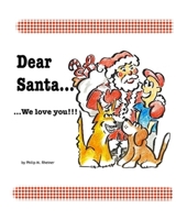 Dear Santa...We love you!!! 1712541846 Book Cover