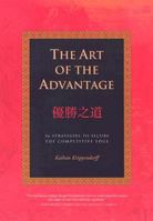 The Art of the Advantage: 36 Strategies to Seize the Competitive Edge 1587991683 Book Cover