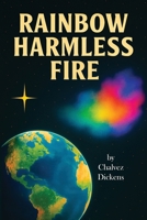 Rainbow Harmless Fire B0GR5PBQTD Book Cover