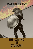 THE COMING OF OTUNGWI 9914704301 Book Cover