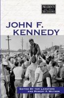 Presidents and Their Decisions - John F. Kennedy (hardcover edition) (Presidents and Their Decisions) 0737711124 Book Cover