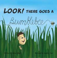 Look! There Goes a Bumblebee 1412063531 Book Cover