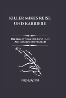 Killer Mikes Reise Und Karriere: Die Kraft von Hip-Hop und Aktivismus entfesseln B0CVG34XNM Book Cover