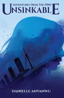 Adventures From The 1910s - Unsinkable 191310303X Book Cover