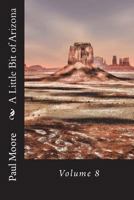 A Little Bit of Arizona: Volume 8 1722294493 Book Cover