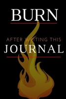 Burn After Writing this journal: blank line writing, It's Full Of Secrets; Grief Journal to write out negative energy; writing release, private thoughts diary, bad thoughts journal; 6x9 inch, 120 page 1692679538 Book Cover