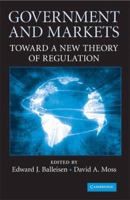 Government and Markets: Toward a New Theory of Regulation 0521280532 Book Cover