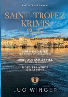 Sammelband: Saint-Tropez Krimis 13 - 15: Mord im Milieu / Mord als Schauspiel / Mord bei Anruf 3757822560 Book Cover