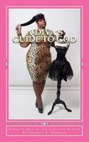 A Diva's Guide to God: Finding God in the Girliest Places 1542434130 Book Cover