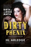 Dirty Phenix: Birth of the Dixie Mafia B0BDY1S7M2 Book Cover