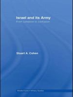 Israel and its Army: Continuity and Change (Middle Eastern Military Studies) 0415570115 Book Cover