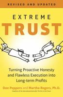 Extreme Trust: Honesty as a Competitive Advantage, Revised Edition 1591844673 Book Cover