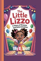 THE LITTLE LIZZO: A Story of Dreams and Determination B0F8BR6SMJ Book Cover