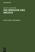 Recht Verhandeln: Argumentieren, Begrunden Und Entscheiden Im Diskurs Des Rechts 3110183986 Book Cover