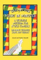 Ukelyptus - Music in Minutes: A Ukulele Method for N'Uke Comers 1479703028 Book Cover